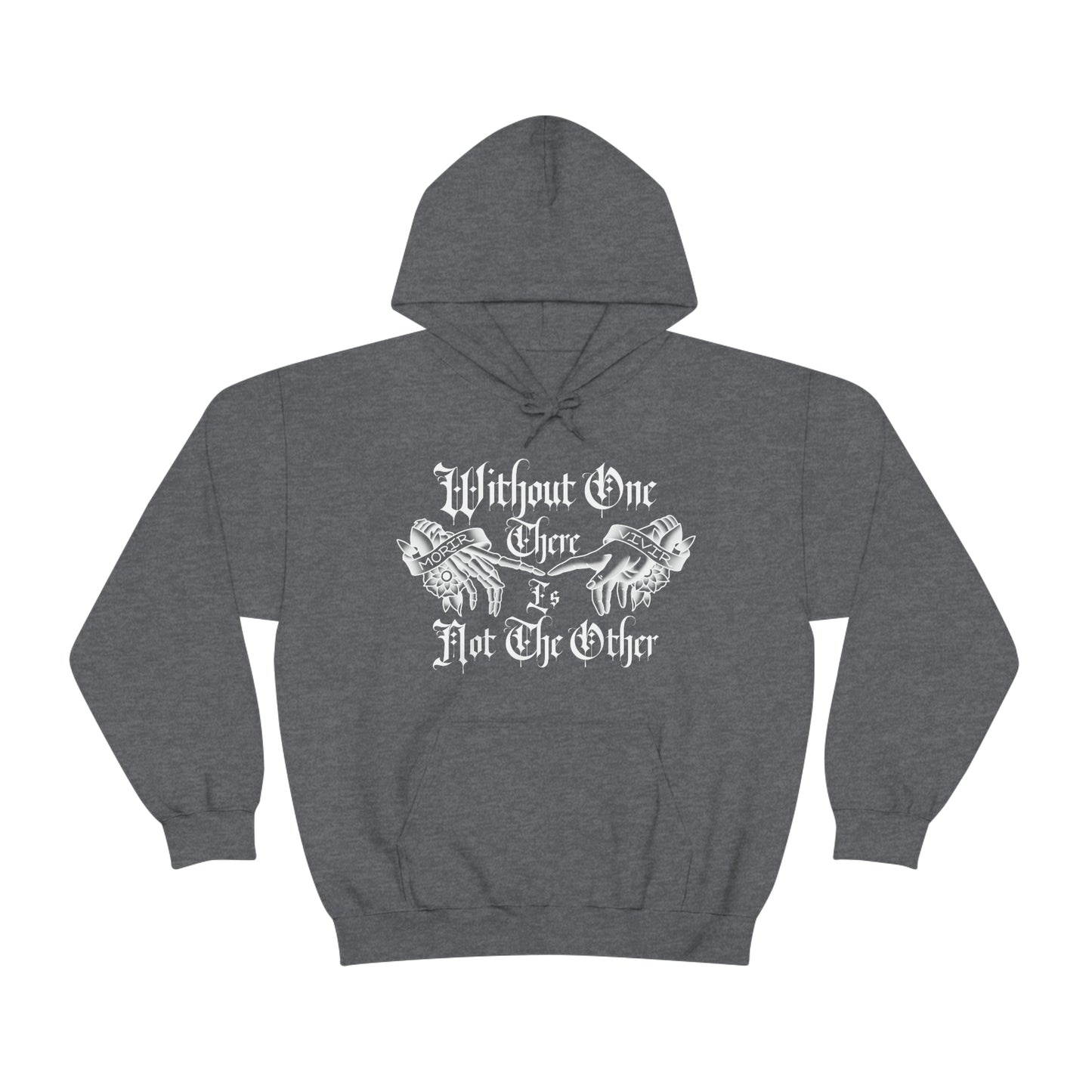 WIthout One There is Not The Other White Font Unisex Heavy Blend™ Hooded Sweatshirt