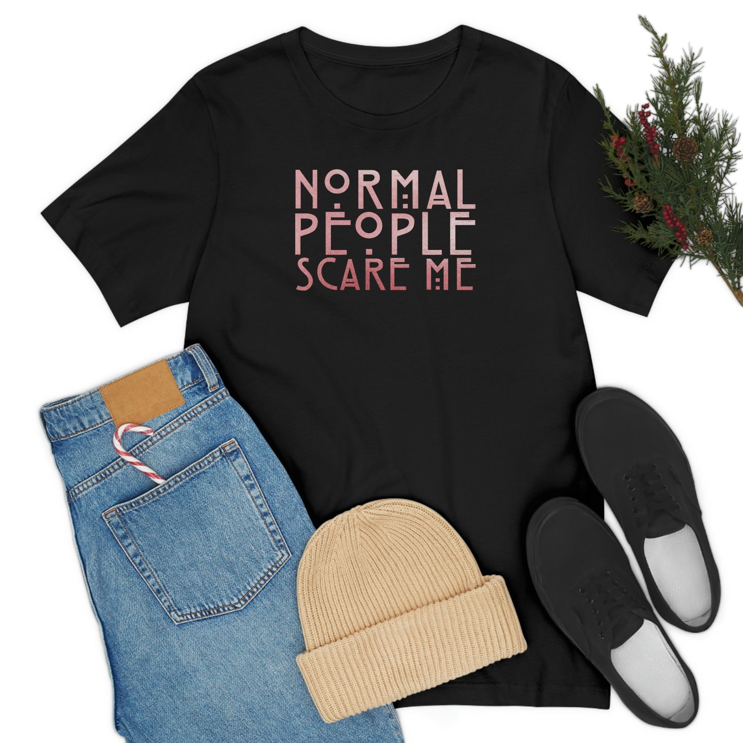 Normal People Scare Me Pink Font Unisex Jersey Short Sleeve Tee