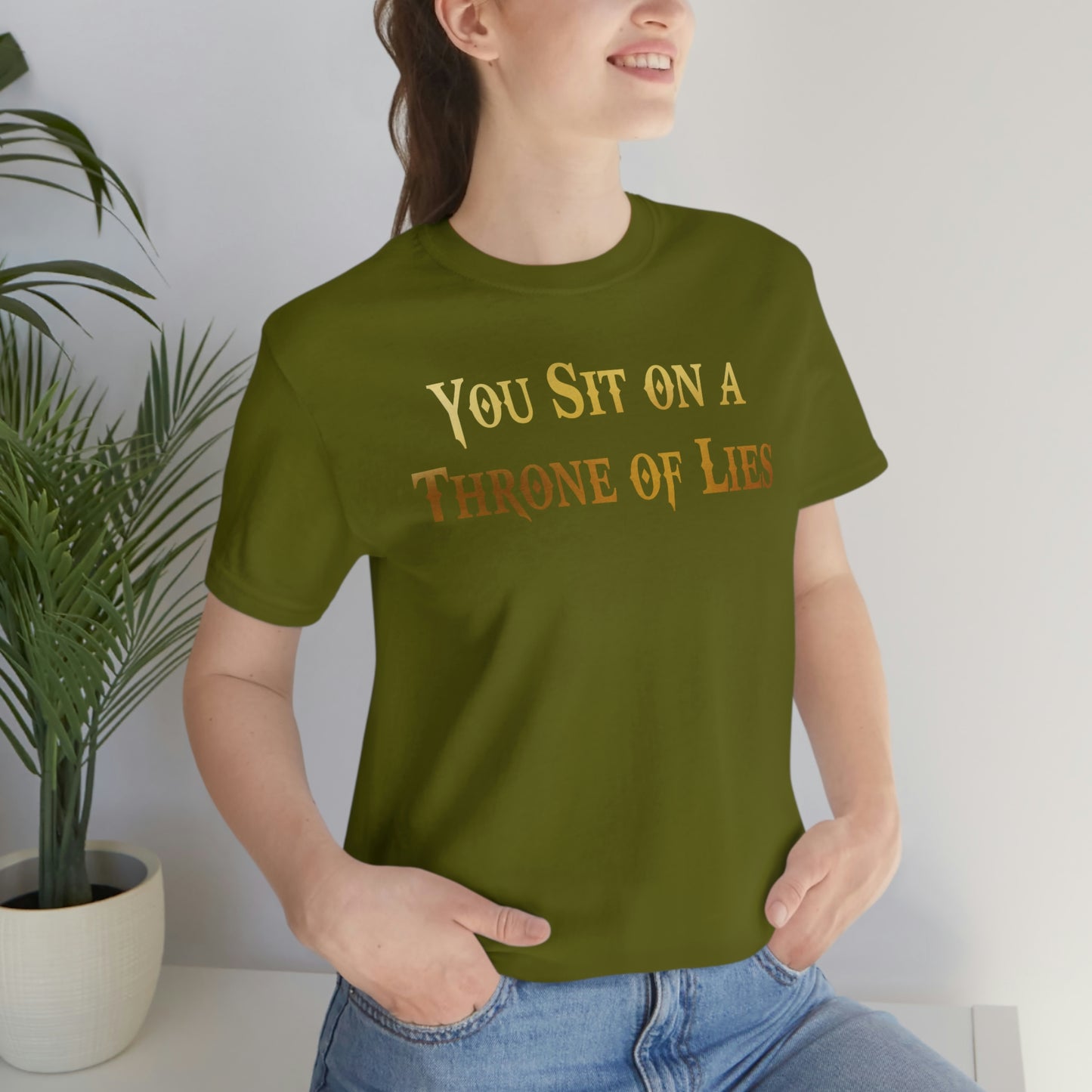 You Sit on A Throne of Lies Gold Font Unisex Jersey Short Sleeve Tee