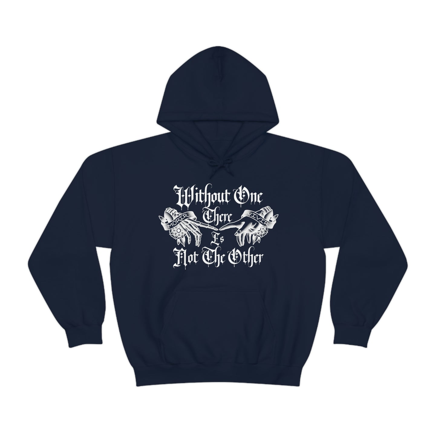 WIthout One There is Not The Other White Font Unisex Heavy Blend™ Hooded Sweatshirt