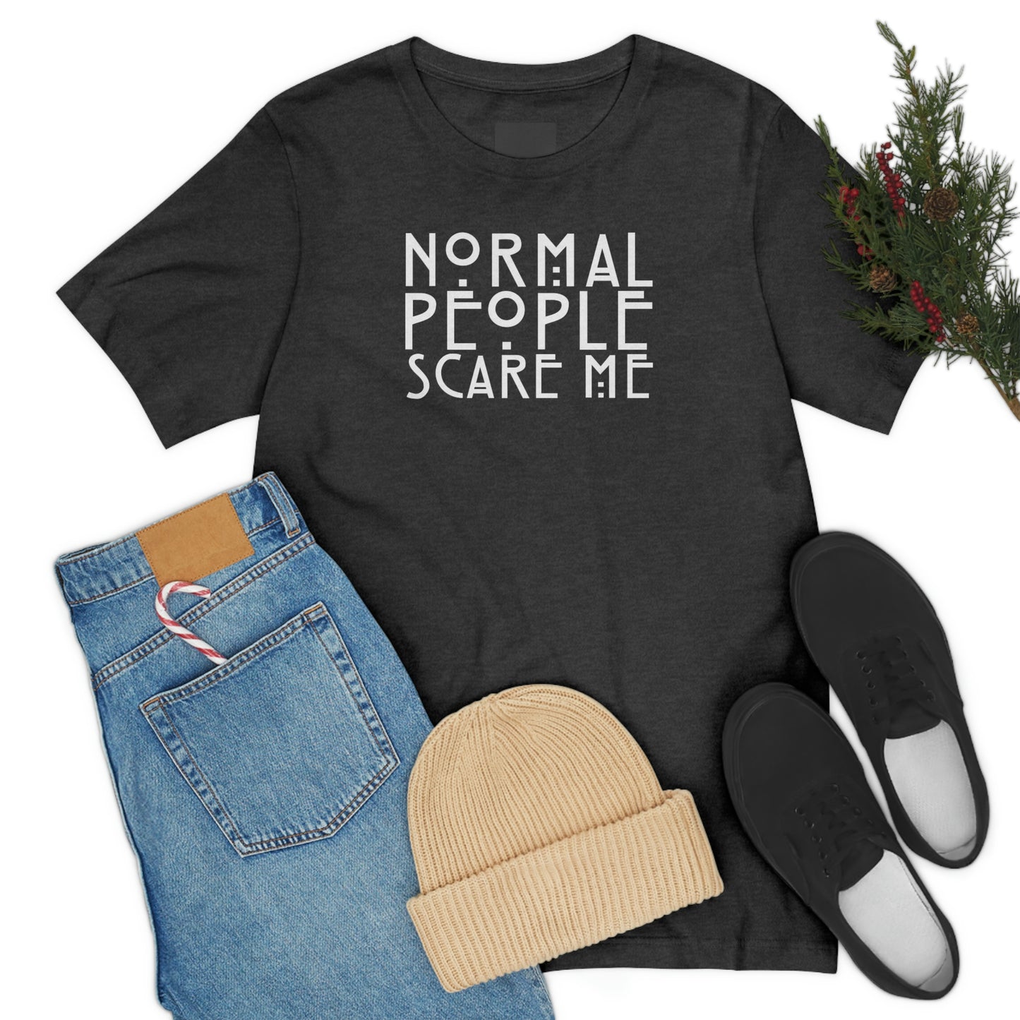 Normal People Scare Me White Font Unisex Jersey Short Sleeve Tee