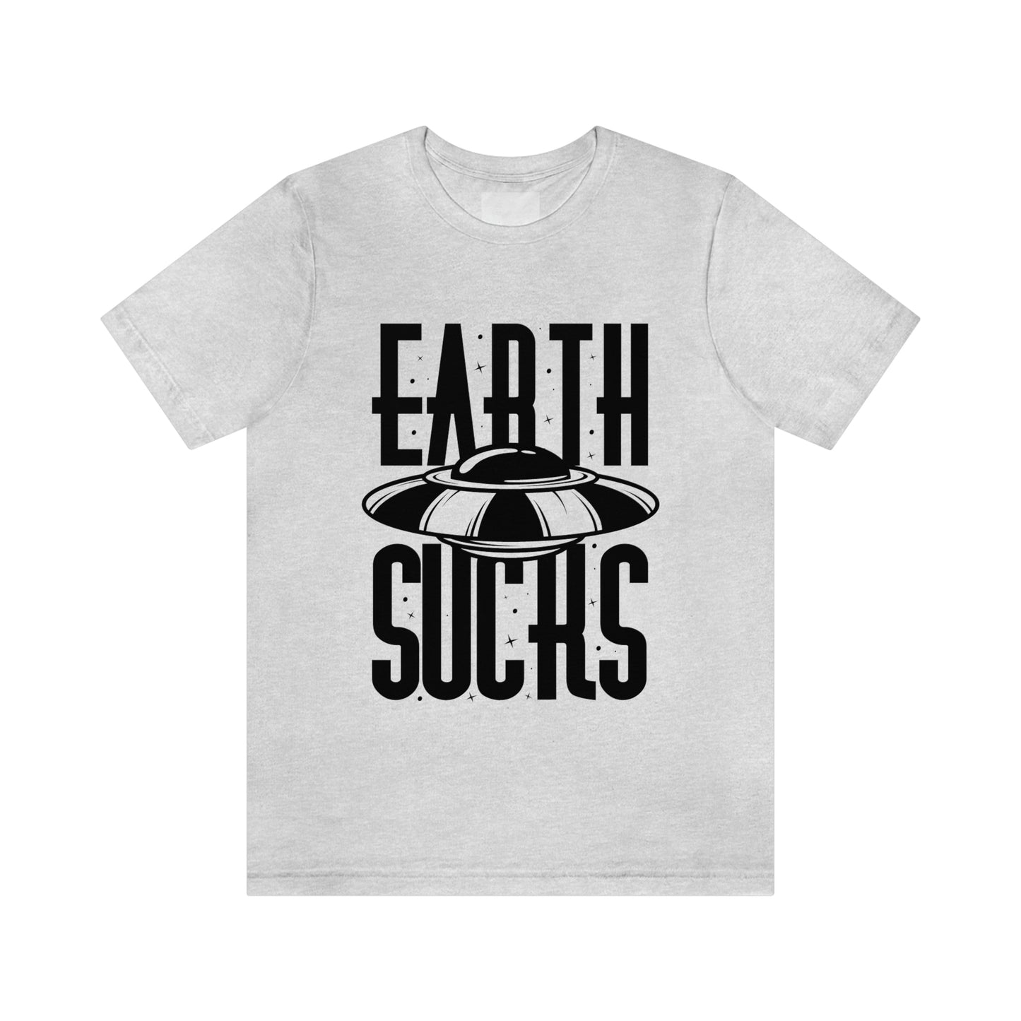 Earth Sucks Black Font Unisex Jersey Short Sleeve Tee