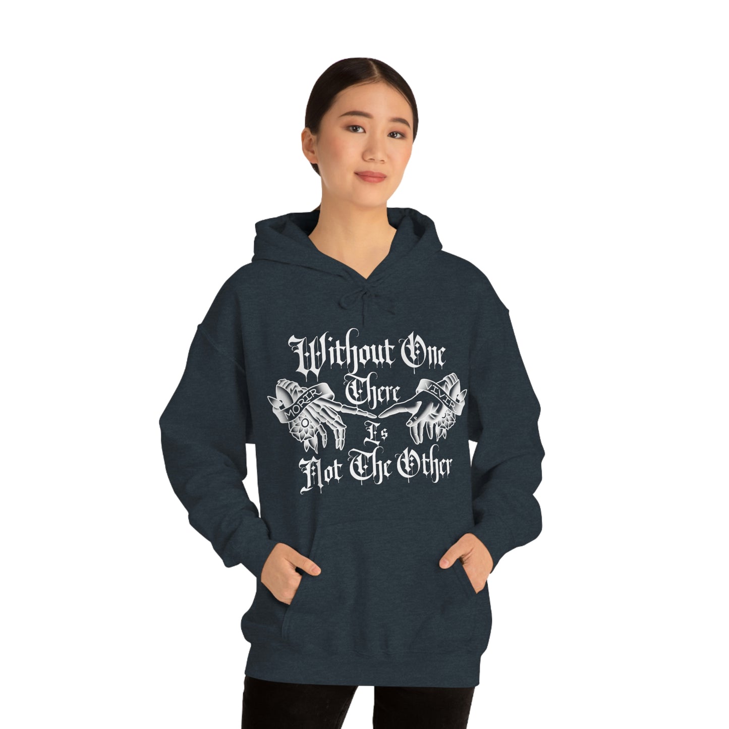 WIthout One There is Not The Other White Font Unisex Heavy Blend™ Hooded Sweatshirt