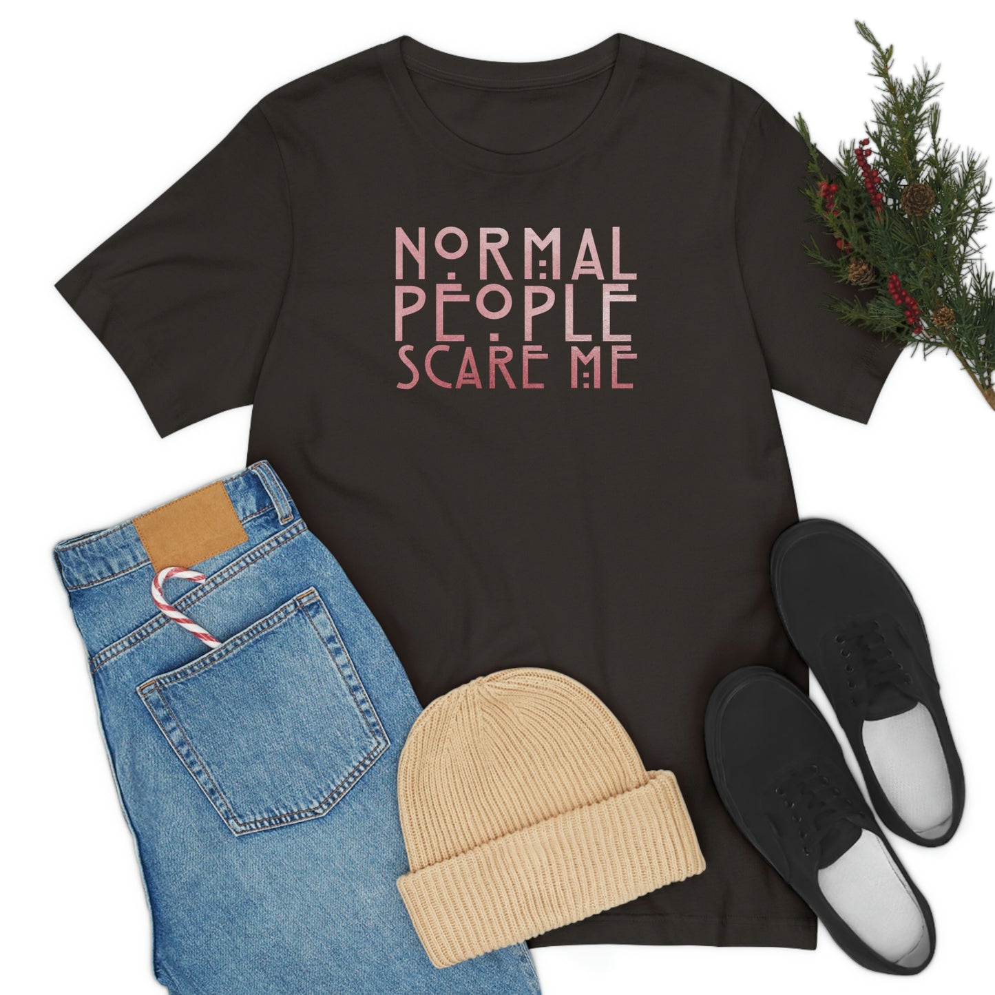 Normal People Scare Me Pink Font Unisex Jersey Short Sleeve Tee