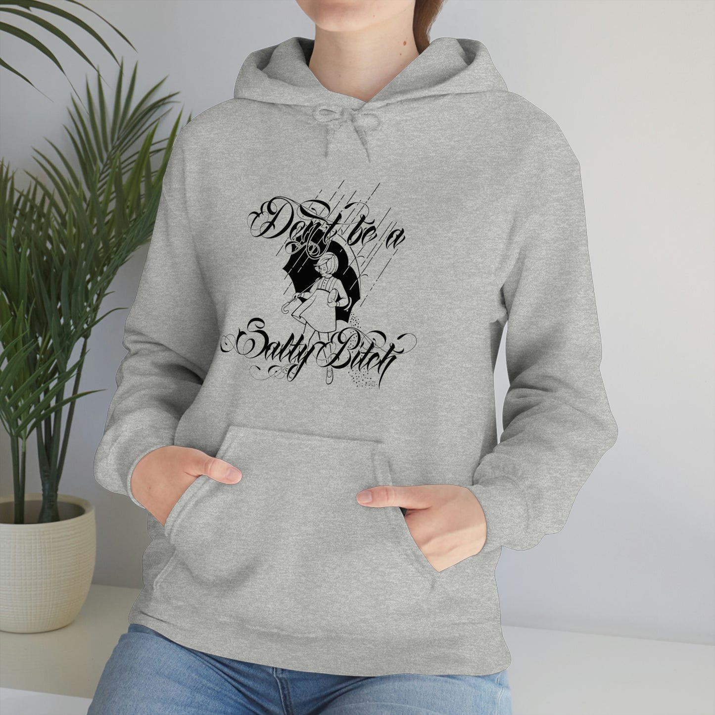 Don't Be Salty Black Font Unisex Heavy Blend™ Hooded Sweatshirt