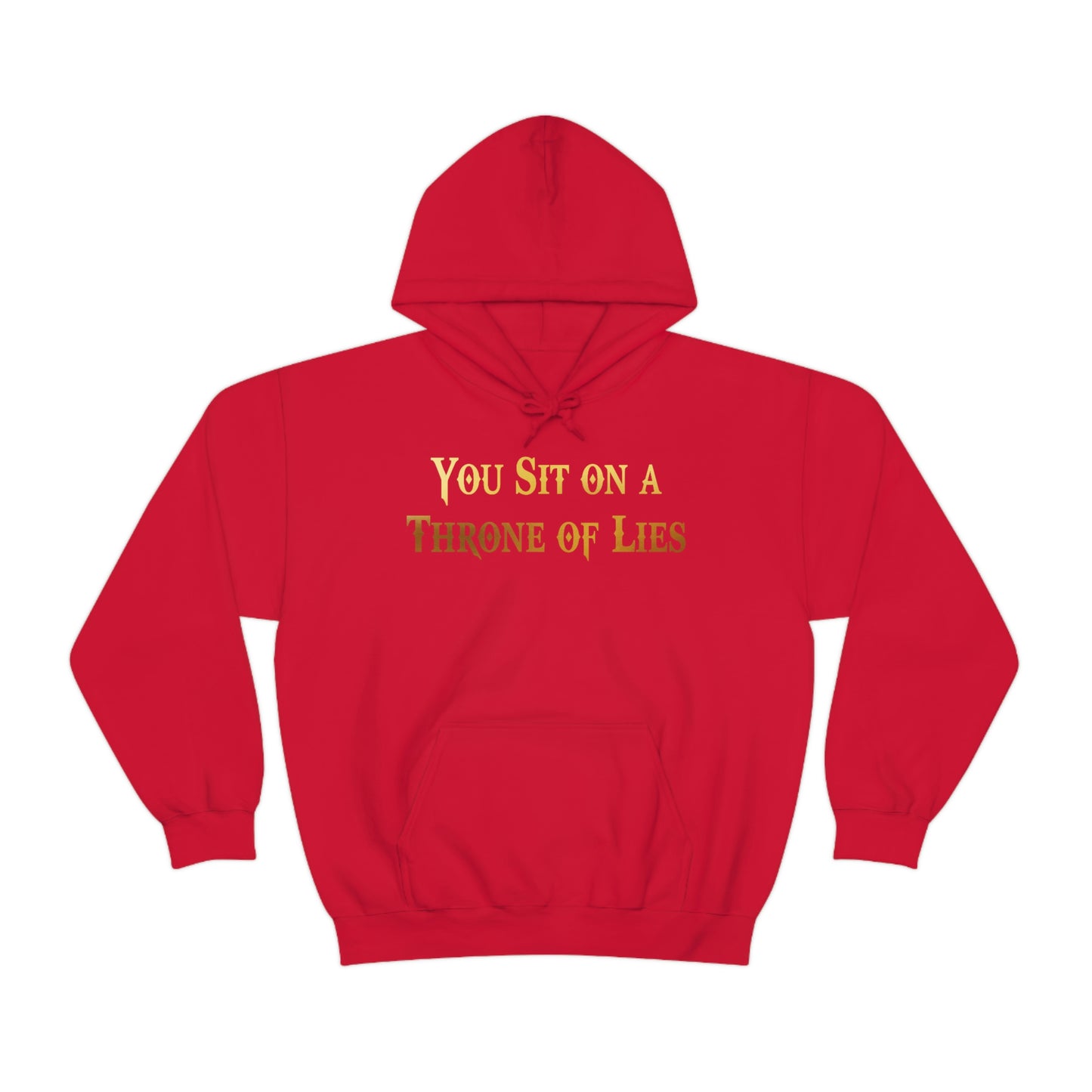 You Sit on A Throne of Lies Gold Font Unisex Heavy Blend™ Hooded Sweatshirt