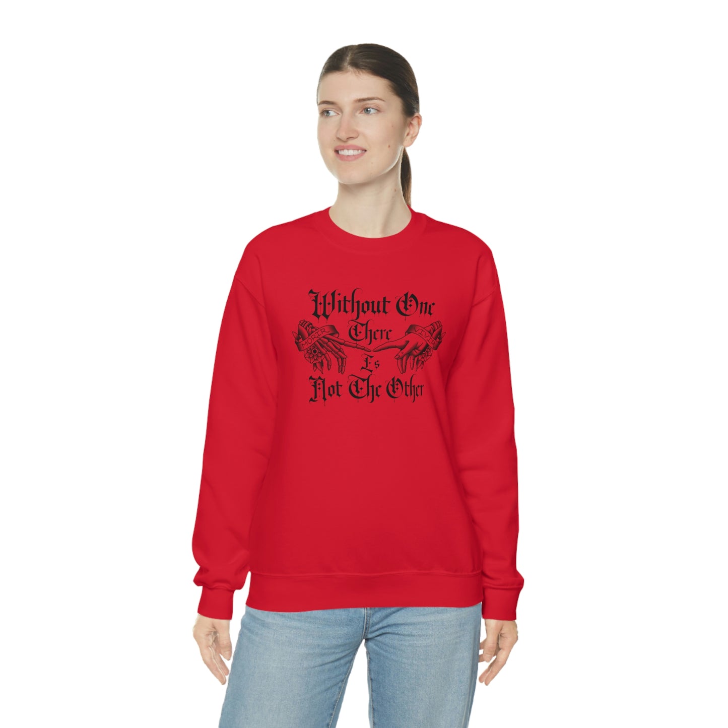 Without One There is Not The Other Black Font unisex heavy blend crewneck sweatshirt