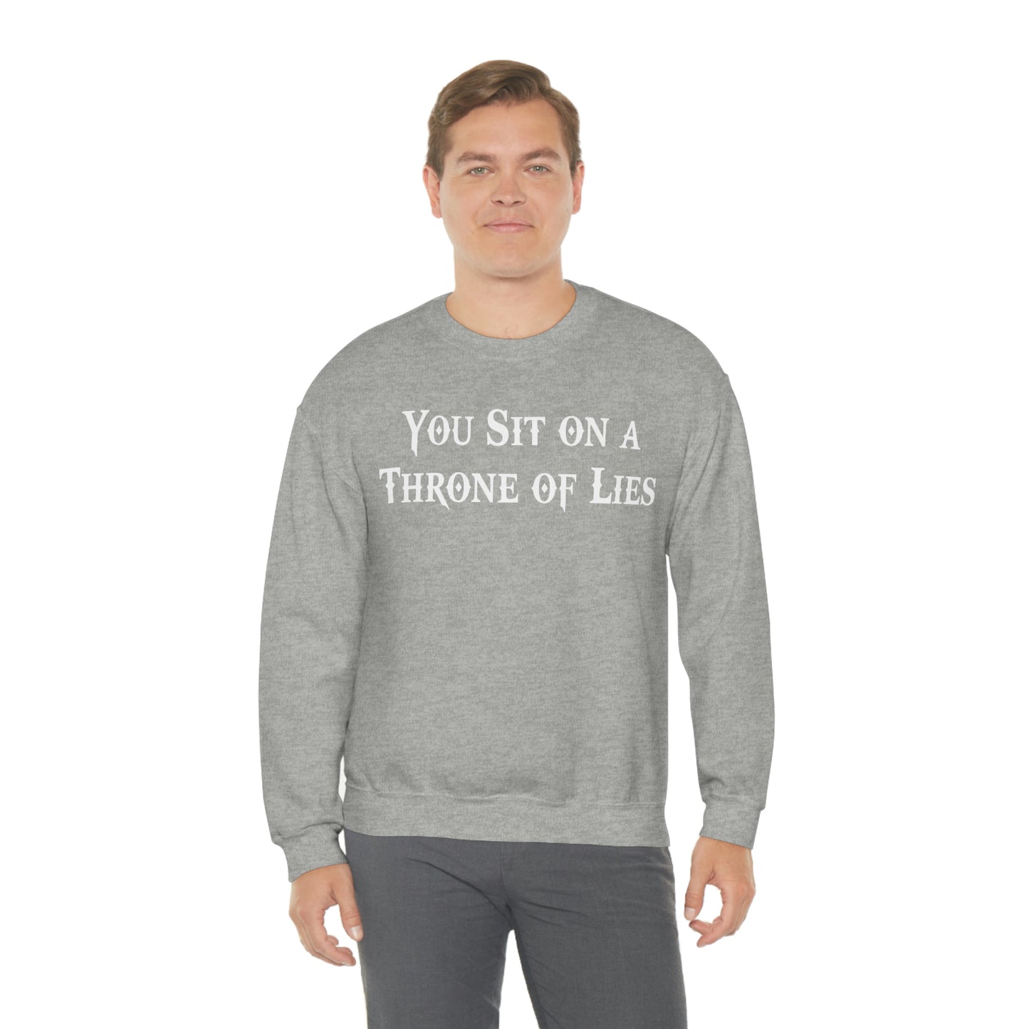 You Sit on A Throne of Lies White Font unisex heavy blend crewneck sweatshirt