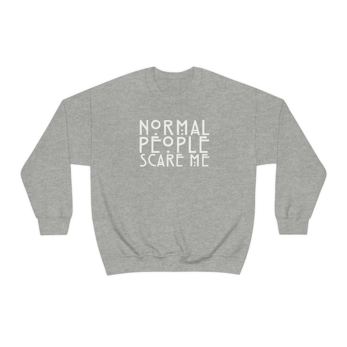 Normal People Scare Me White Font unisex heavy blend crewneck sweatshirt