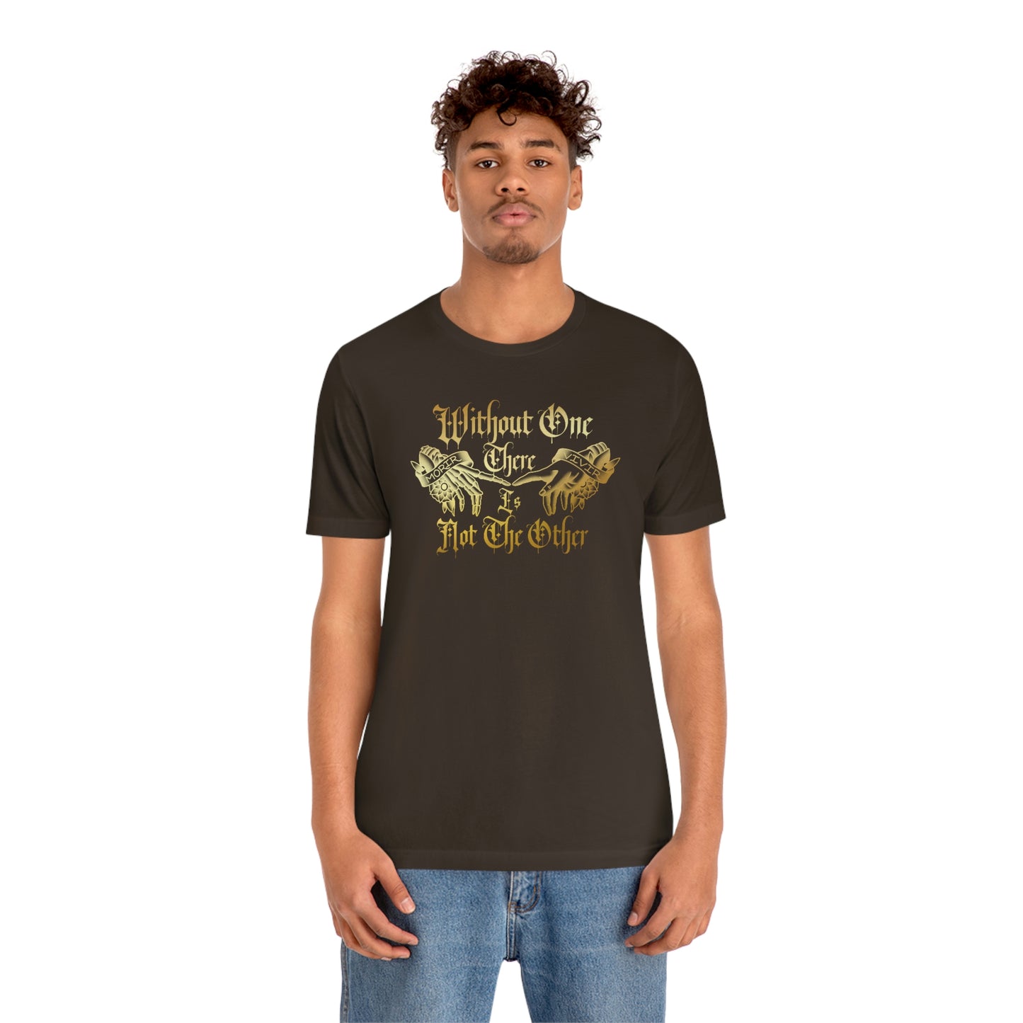 WIthout One There is Not The Other Gold Font Unisex Jersey Short Sleeve Tee