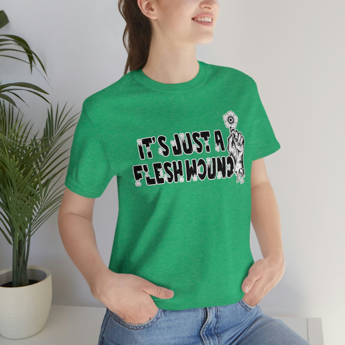 It's Just A Flesh Wound White Font Unisex Jersey Short Sleeve Tee