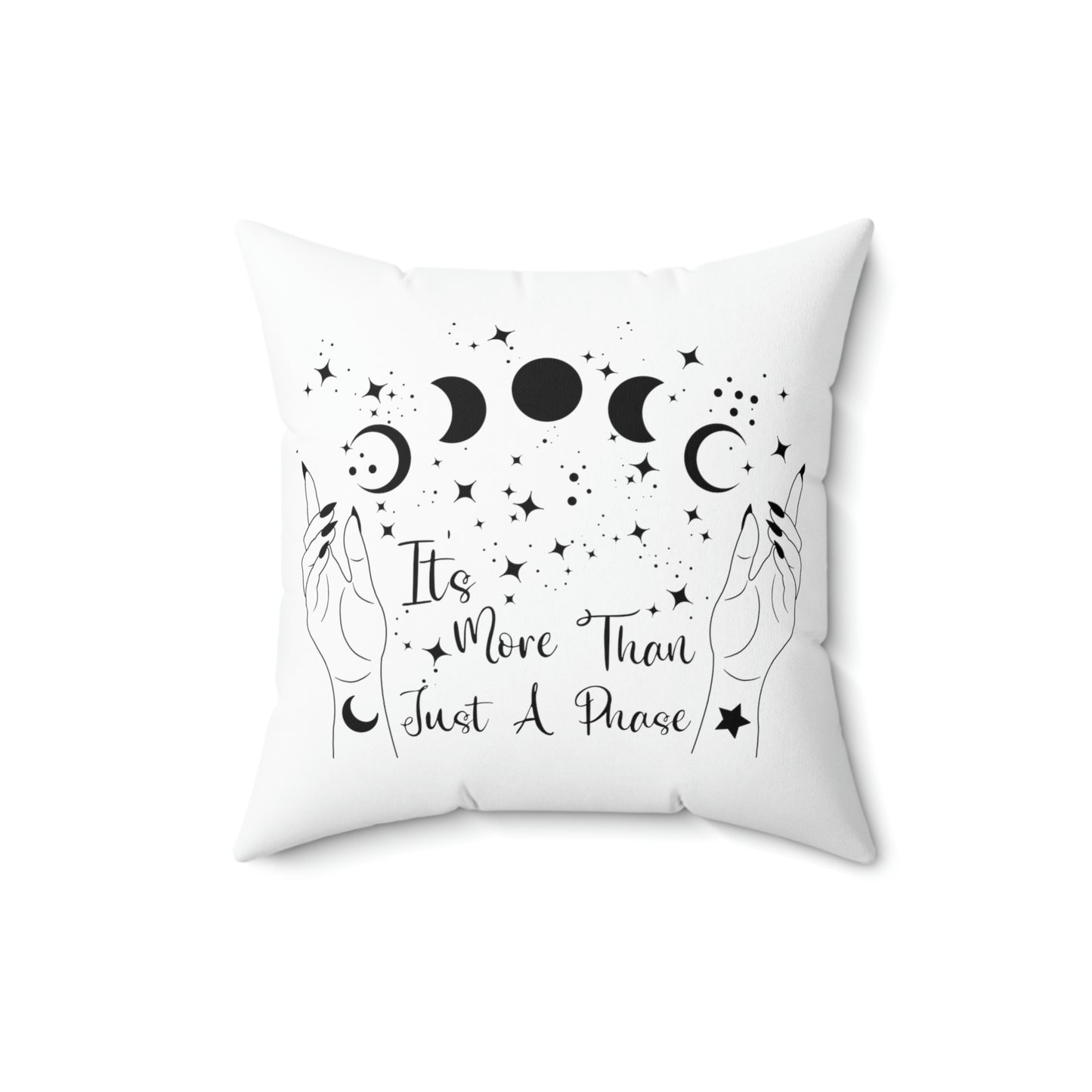 More Than A Phase - Live By The Sun Spun Polyester Square Pillow