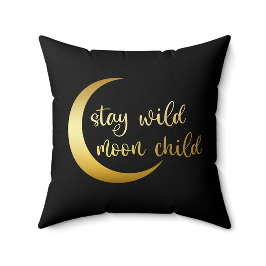 Recharge - Stay Wild Moon Child Spun Polyester Square Pillow