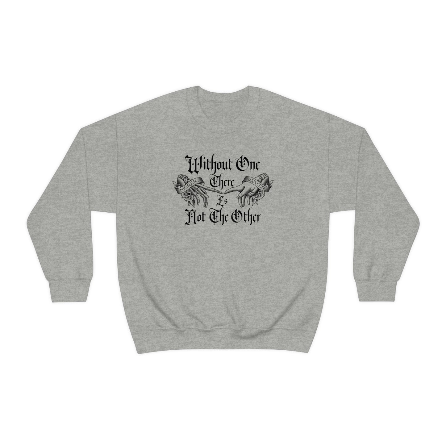 Without One There is Not The Other Black Font unisex heavy blend crewneck sweatshirt