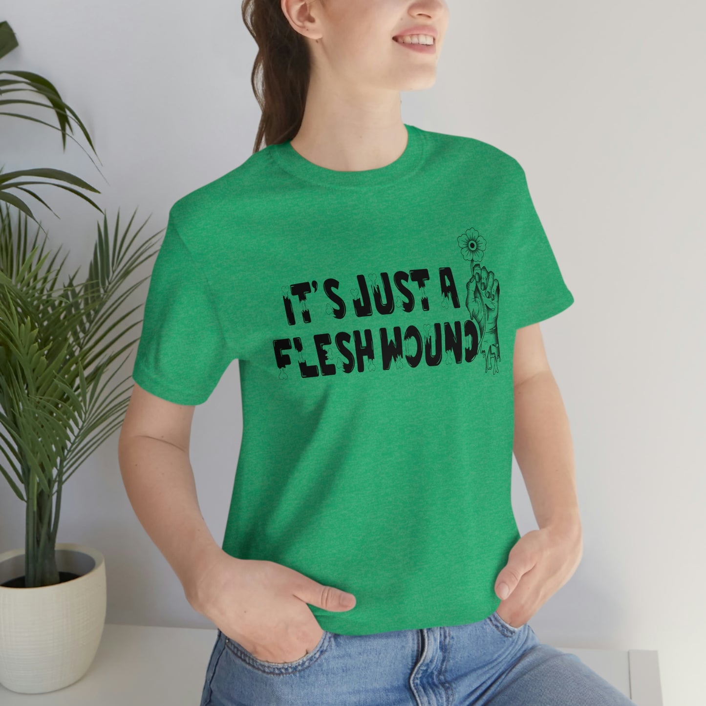 It's Just A Flesh Wound Unisex Jersey Short Sleeve Tee