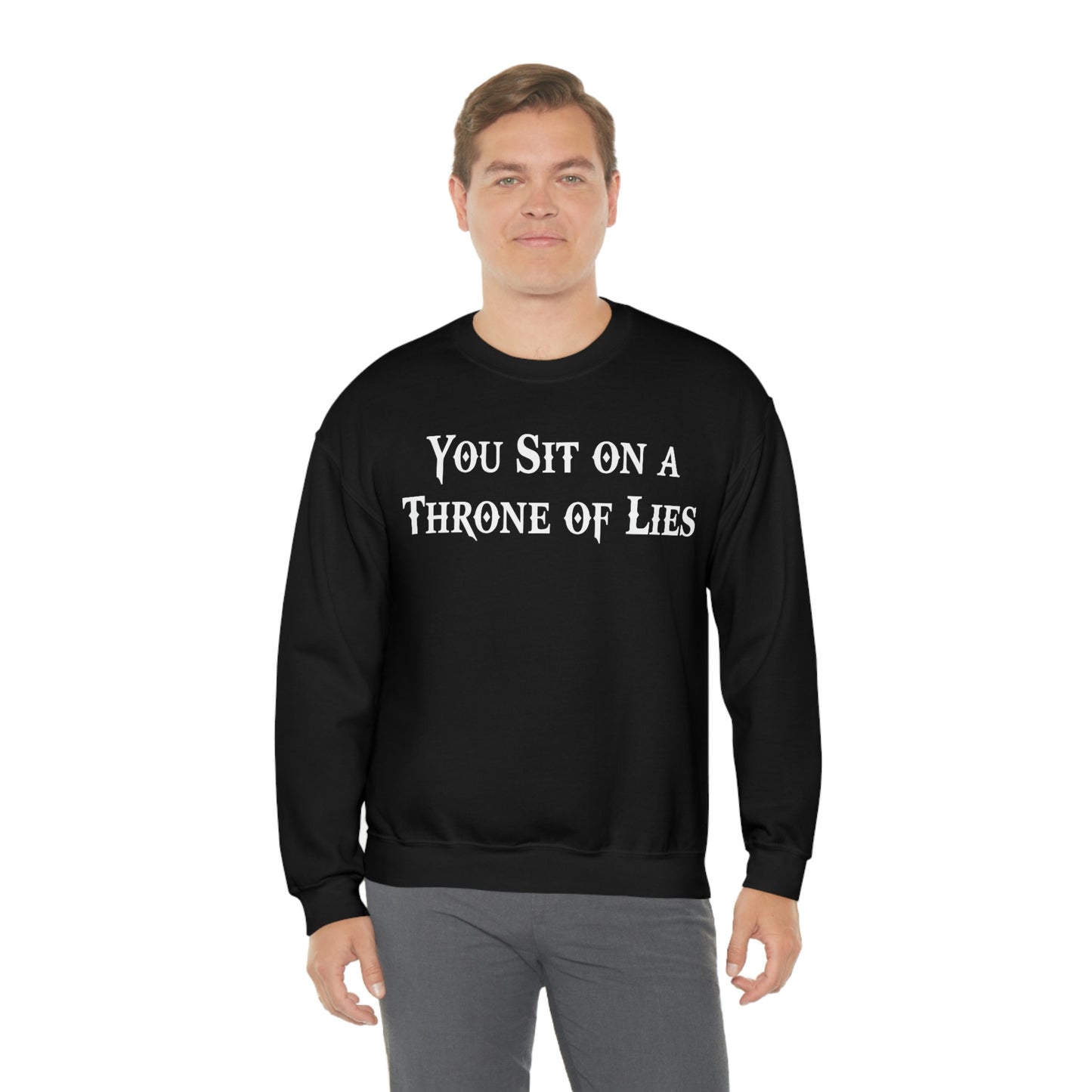 You Sit on A Throne of Lies White Font unisex heavy blend crewneck sweatshirt