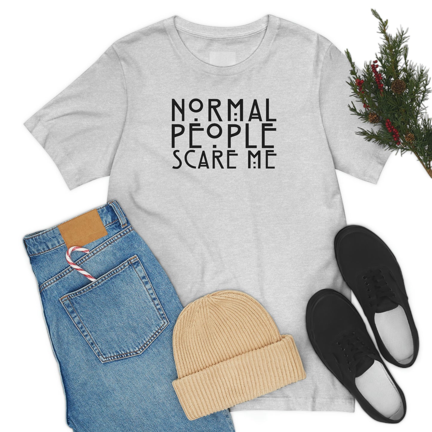 Normal People Scare Me Black Font Unisex Jersey Short Sleeve Tee