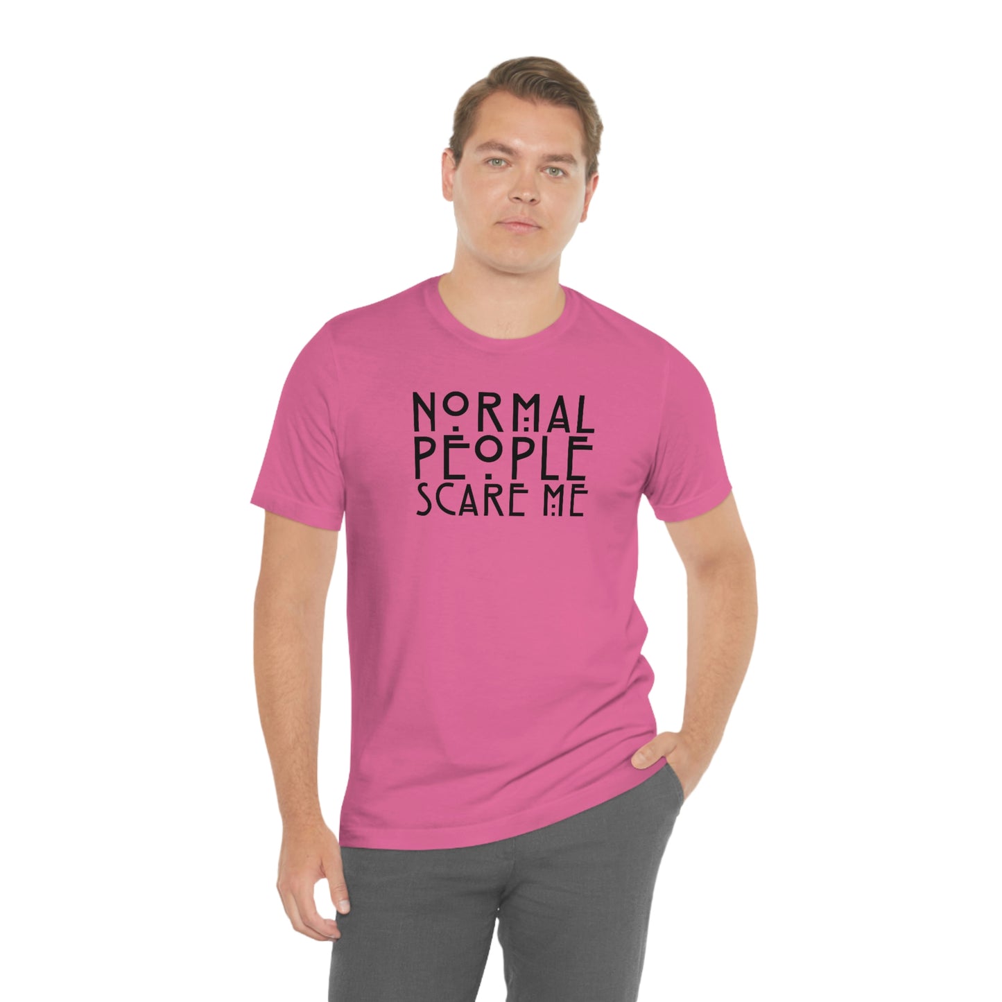 Normal People Scare Me Black Font Unisex Jersey Short Sleeve Tee