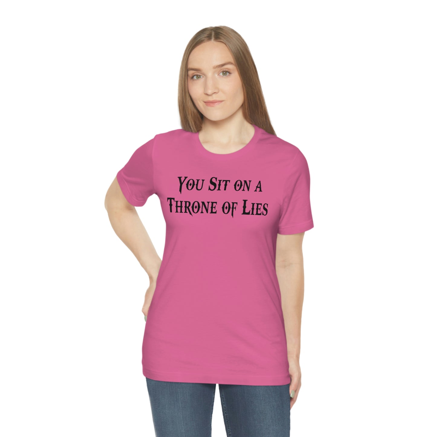 You Sit on A Throne of Lies Black Font Unisex Jersey Short Sleeve Tee