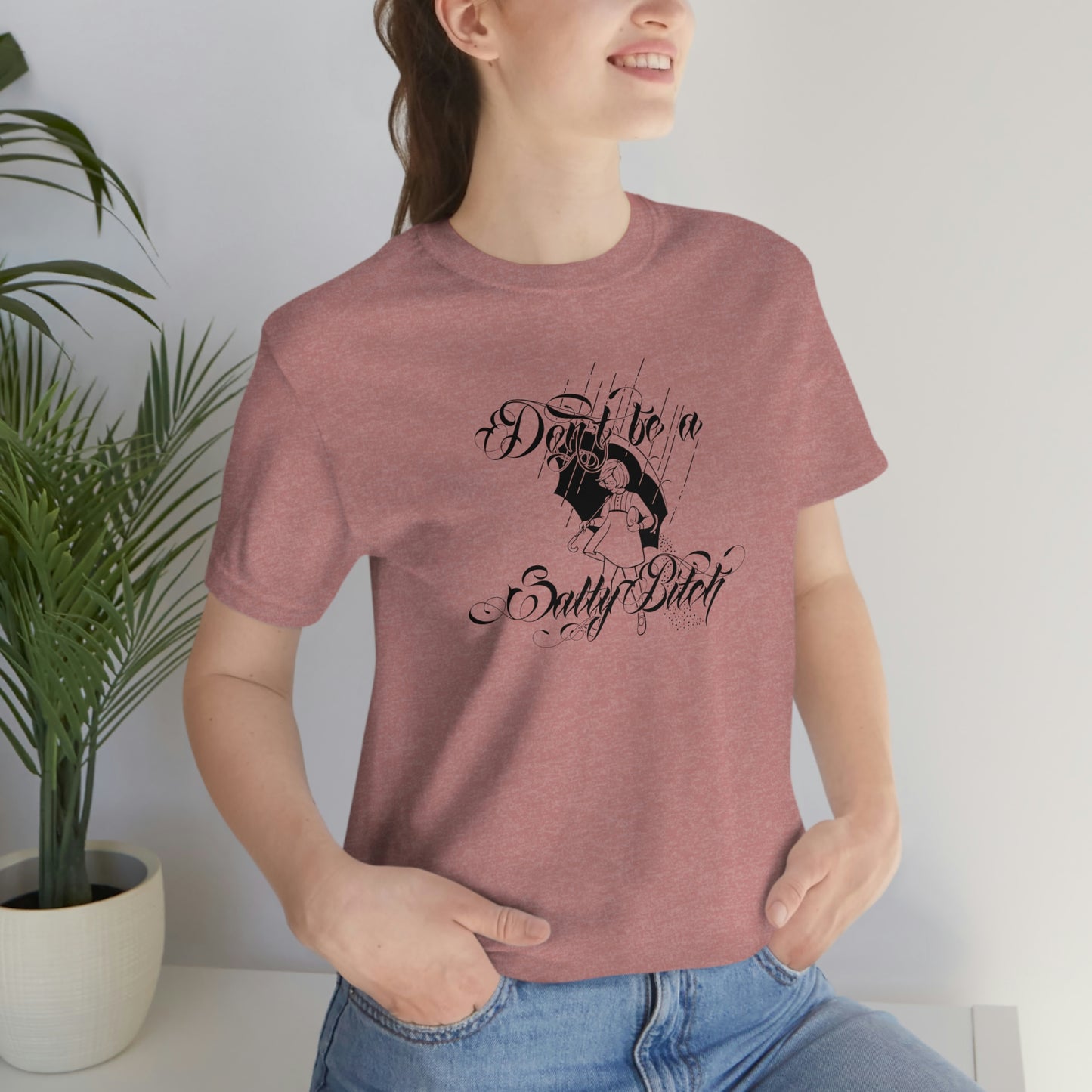 Don't Be Salty Black Font Unisex Jersey Short Sleeve Tee