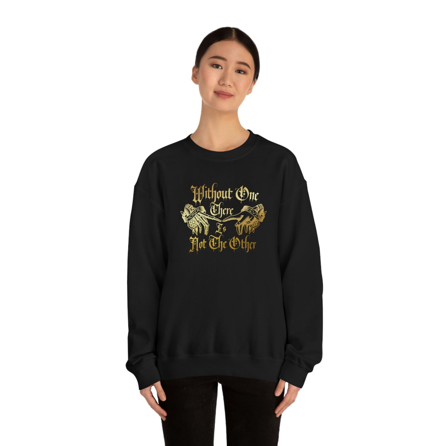 Without One There is Not The Other Gold Font unisex heavy blend crewneck sweatshirt