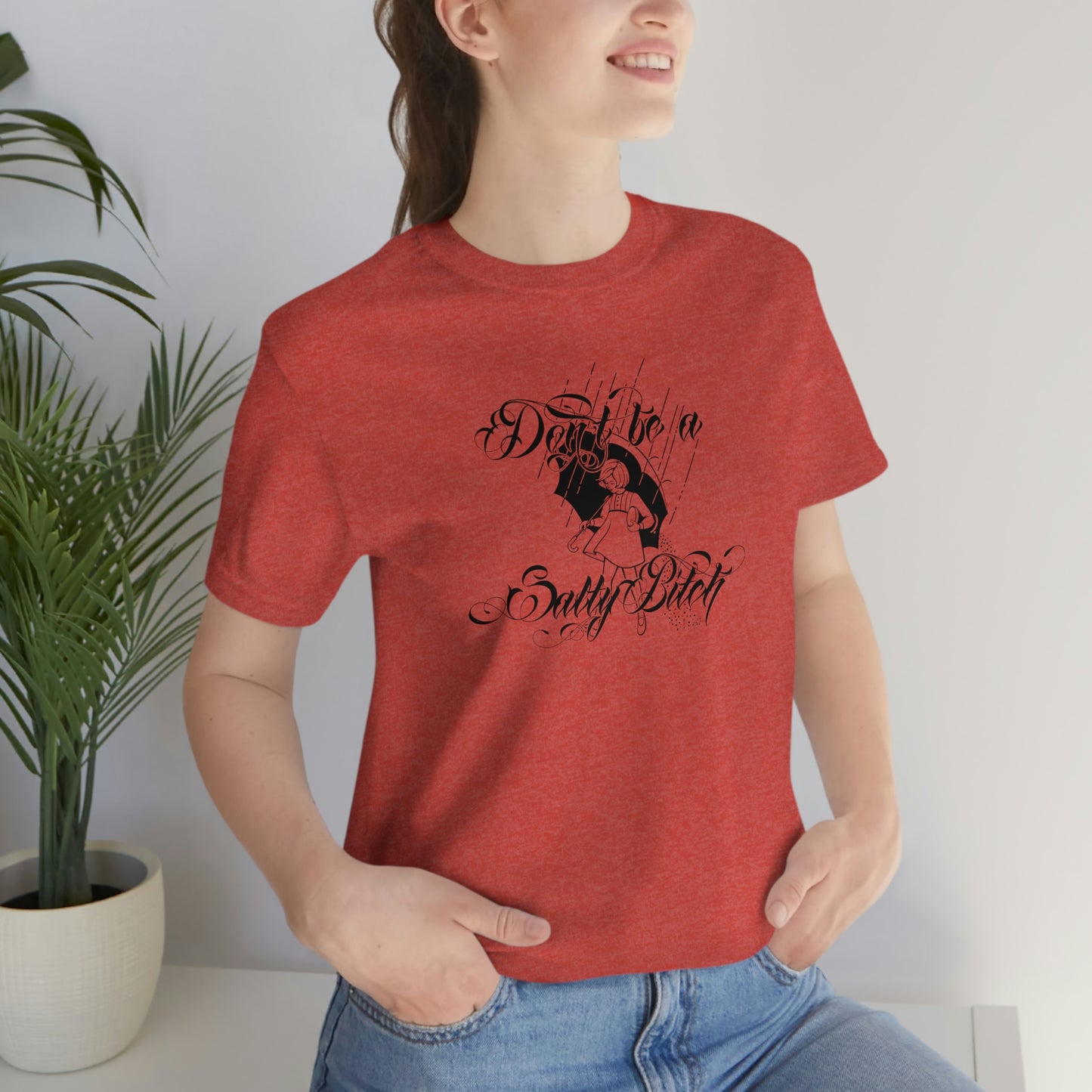 Don't Be Salty Black Font Unisex Jersey Short Sleeve Tee