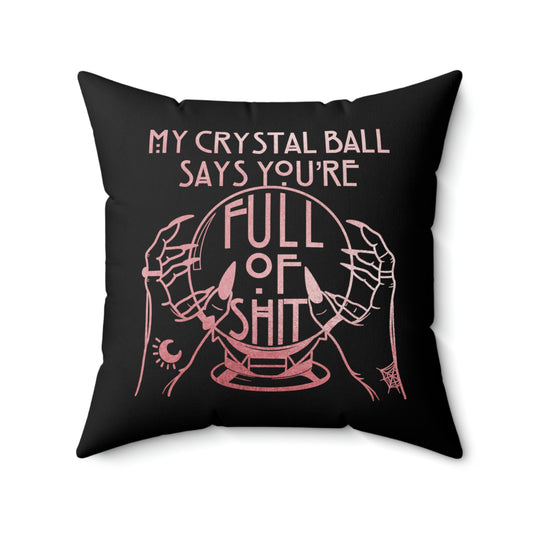 My Crystal Ball - Normal People Scare Me Spun Polyester Square Pillow