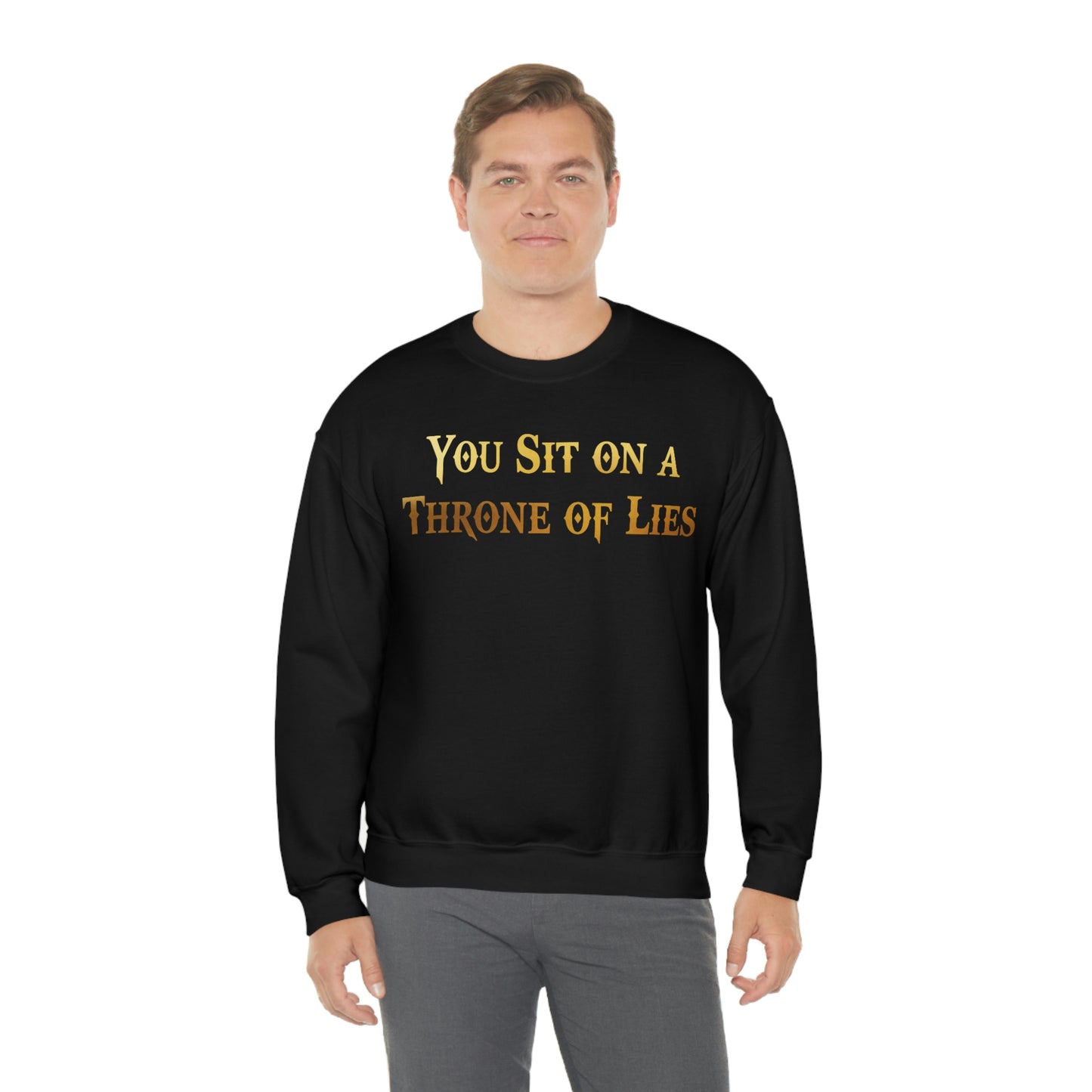 You Sit on A Throne of Lies Gold Font unisex heavy blend crewneck sweatshirt