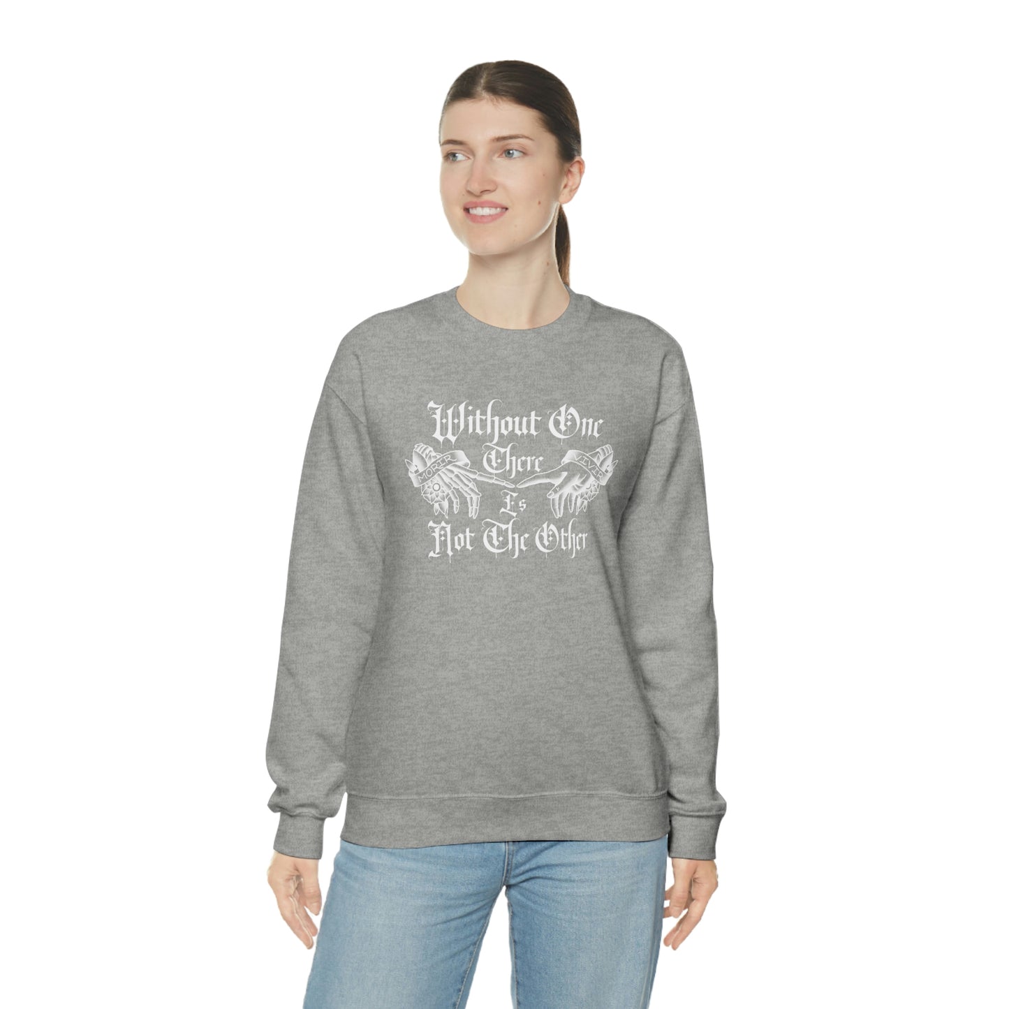 Without One There is Not The Other White Font unisex heavy blend crewneck sweatshirt