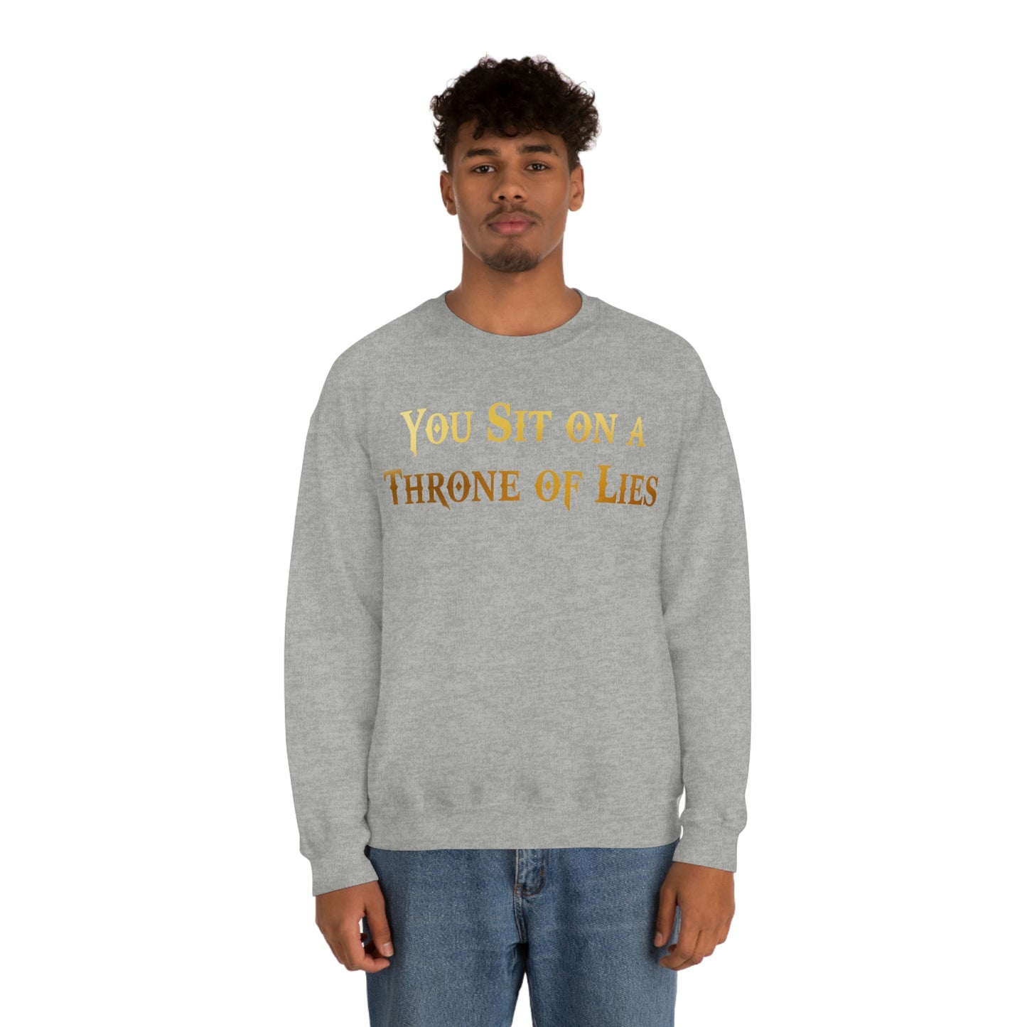 You Sit on A Throne of Lies Gold Font unisex heavy blend crewneck sweatshirt