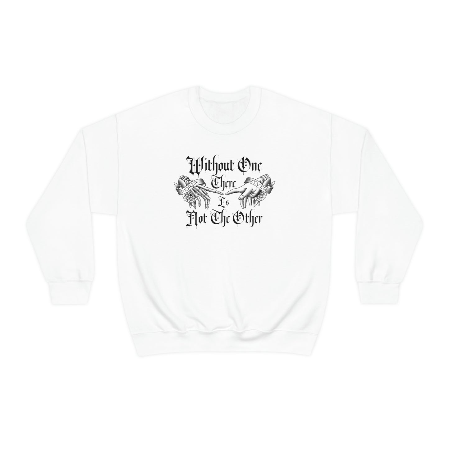 Without One There is Not The Other Black Font unisex heavy blend crewneck sweatshirt