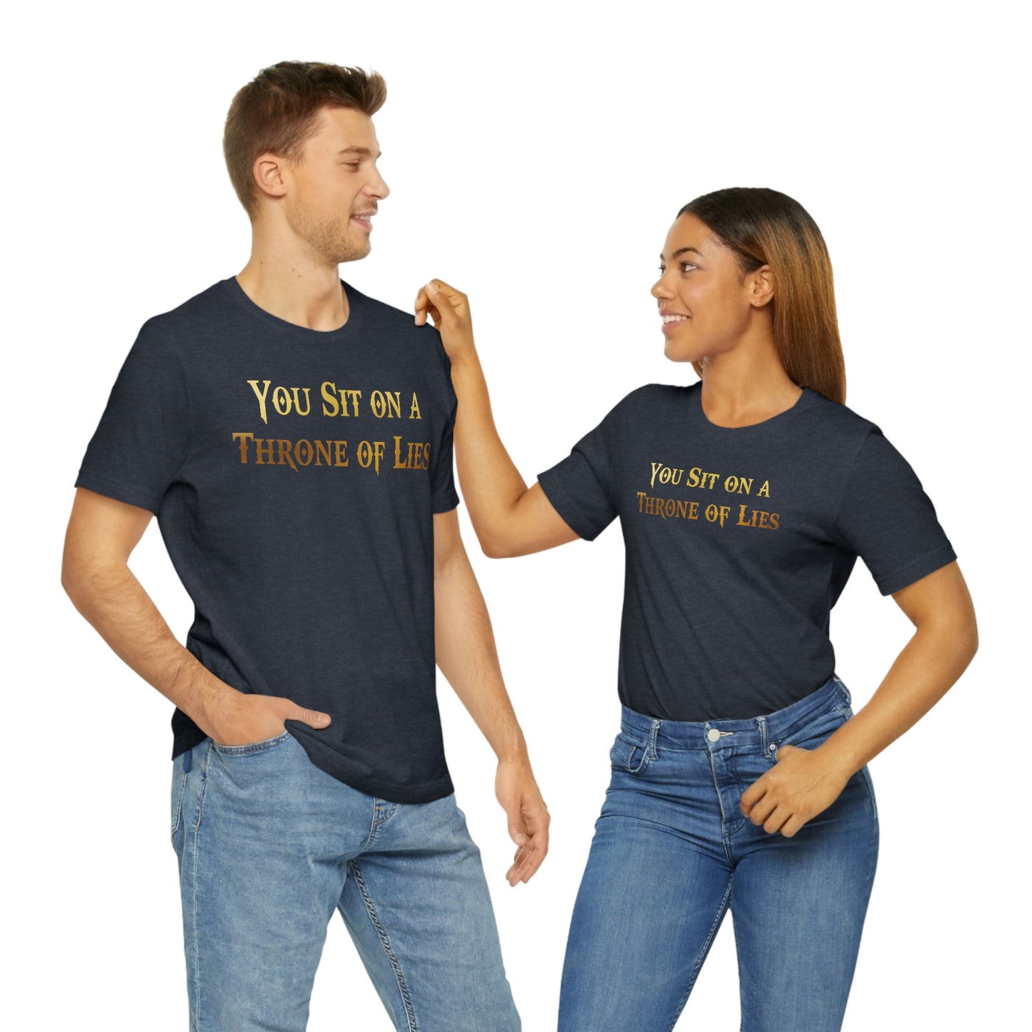 You Sit on A Throne of Lies Gold Font Unisex Jersey Short Sleeve Tee