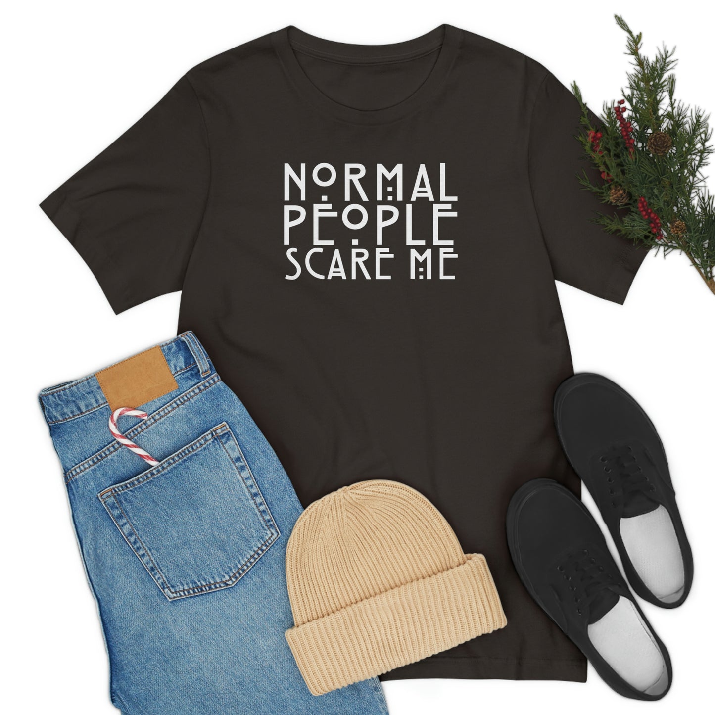 Normal People Scare Me White Font Unisex Jersey Short Sleeve Tee