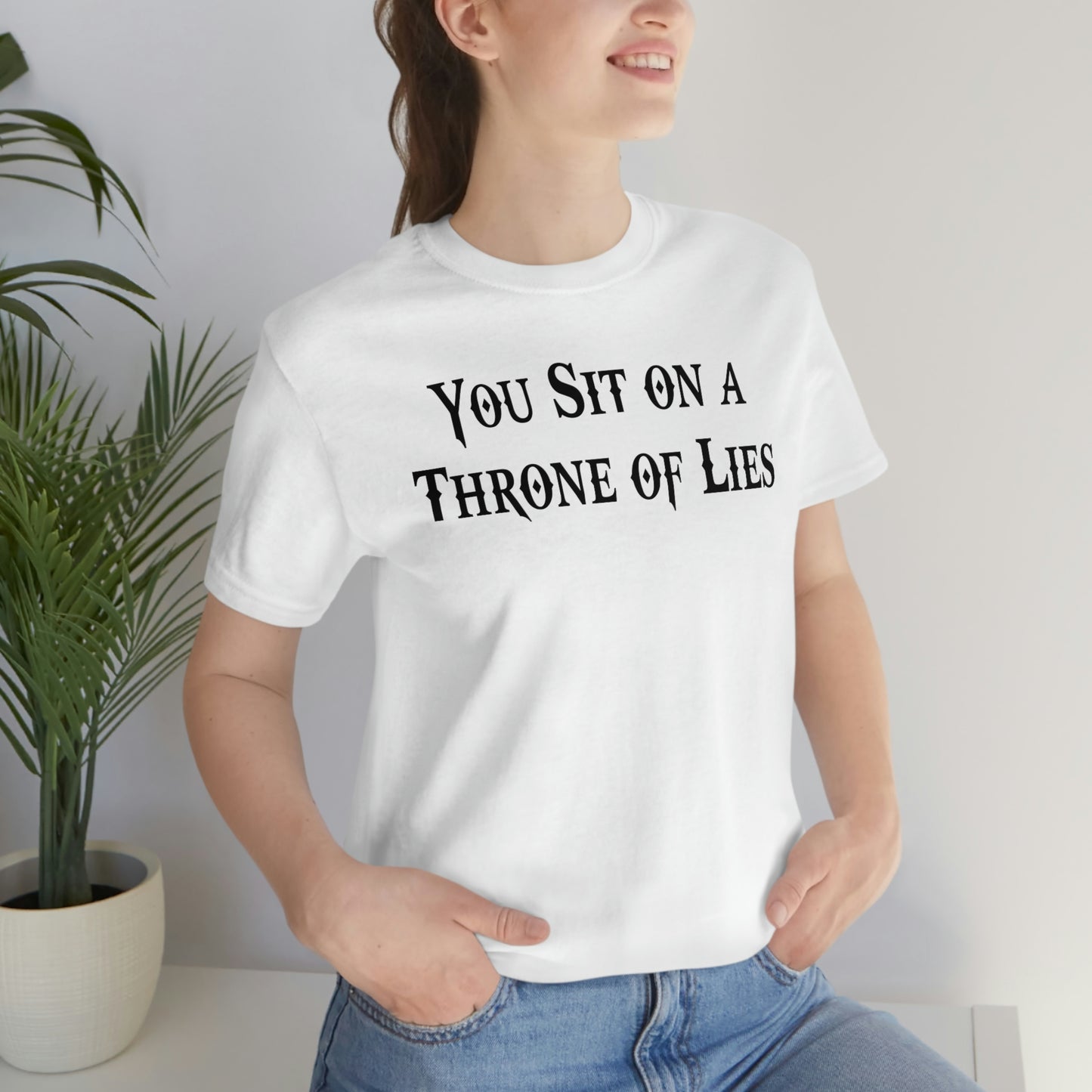 You Sit on A Throne of Lies Black Font Unisex Jersey Short Sleeve Tee