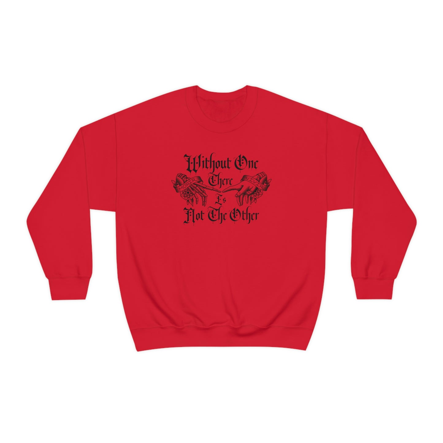 Without One There is Not The Other Black Font unisex heavy blend crewneck sweatshirt