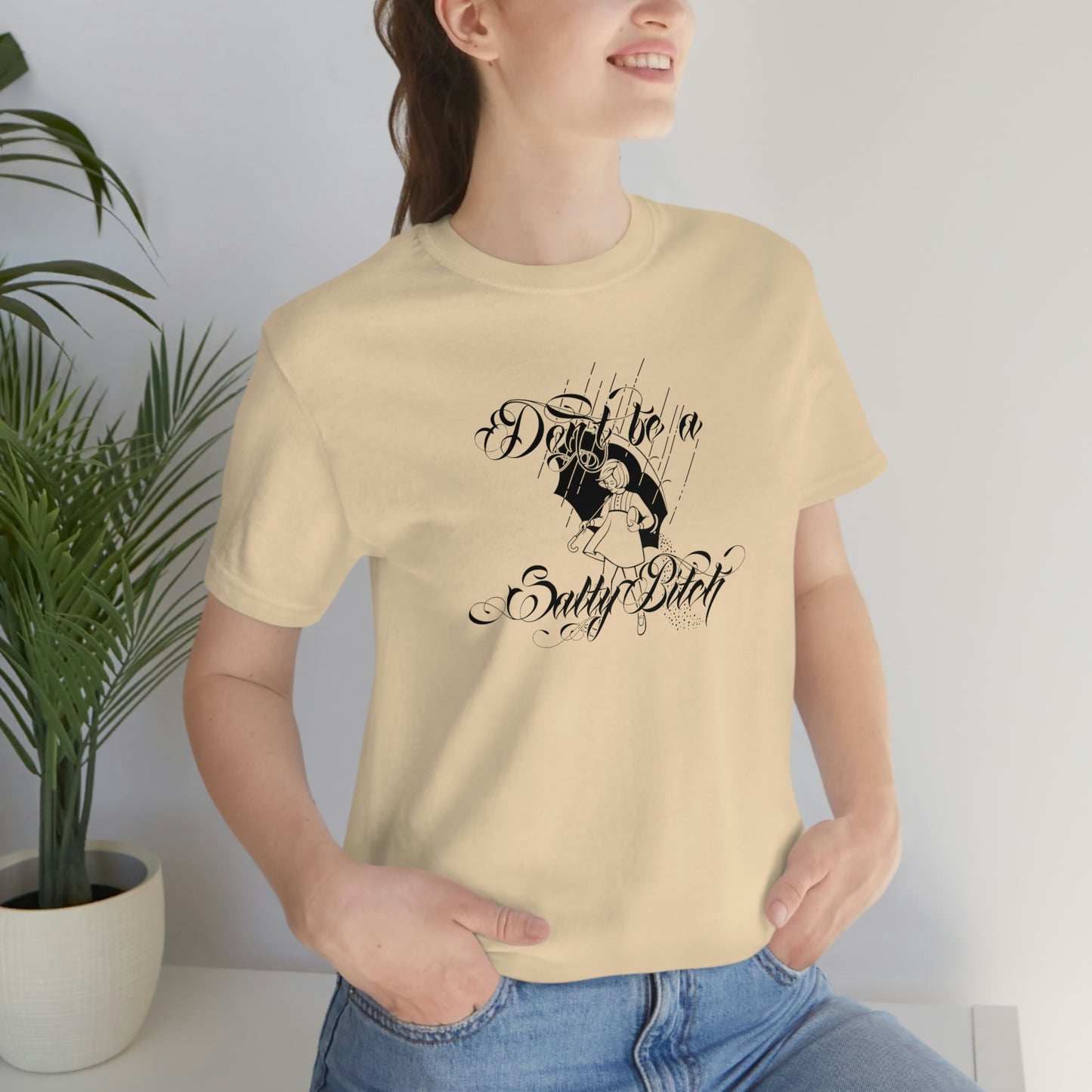 Don't Be Salty Black Font Unisex Jersey Short Sleeve Tee