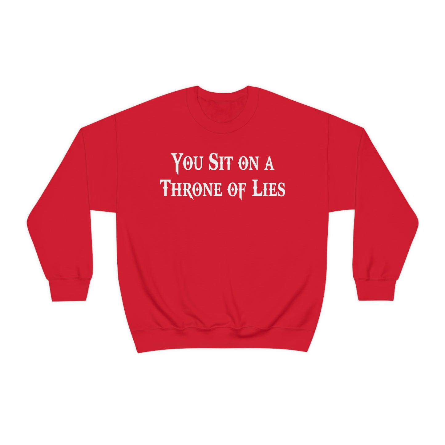 You Sit on A Throne of Lies White Font unisex heavy blend crewneck sweatshirt