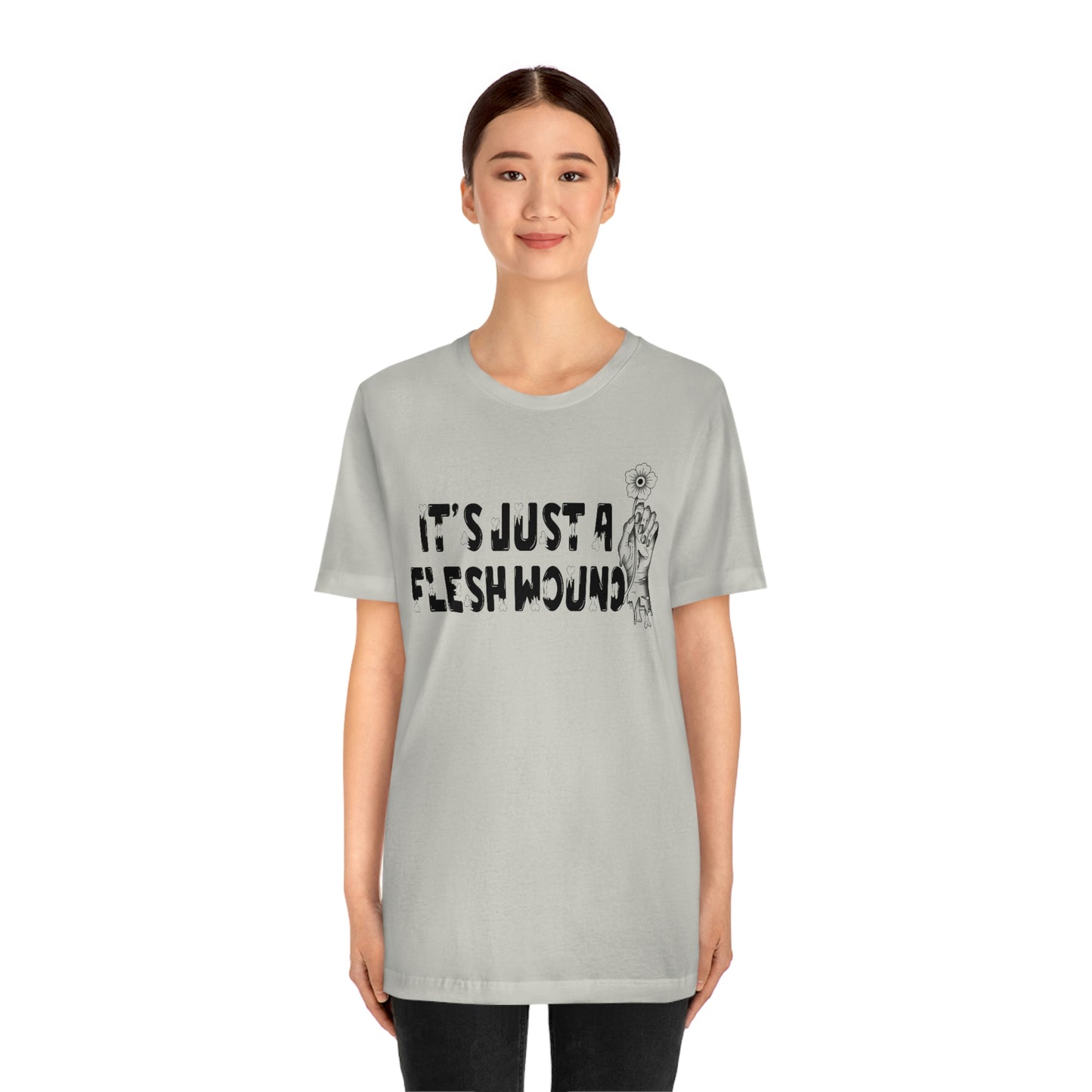 It's Just A Flesh Wound Unisex Jersey Short Sleeve Tee