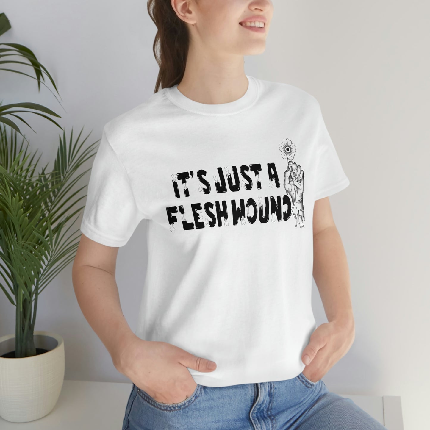 It's Just A Flesh Wound Unisex Jersey Short Sleeve Tee