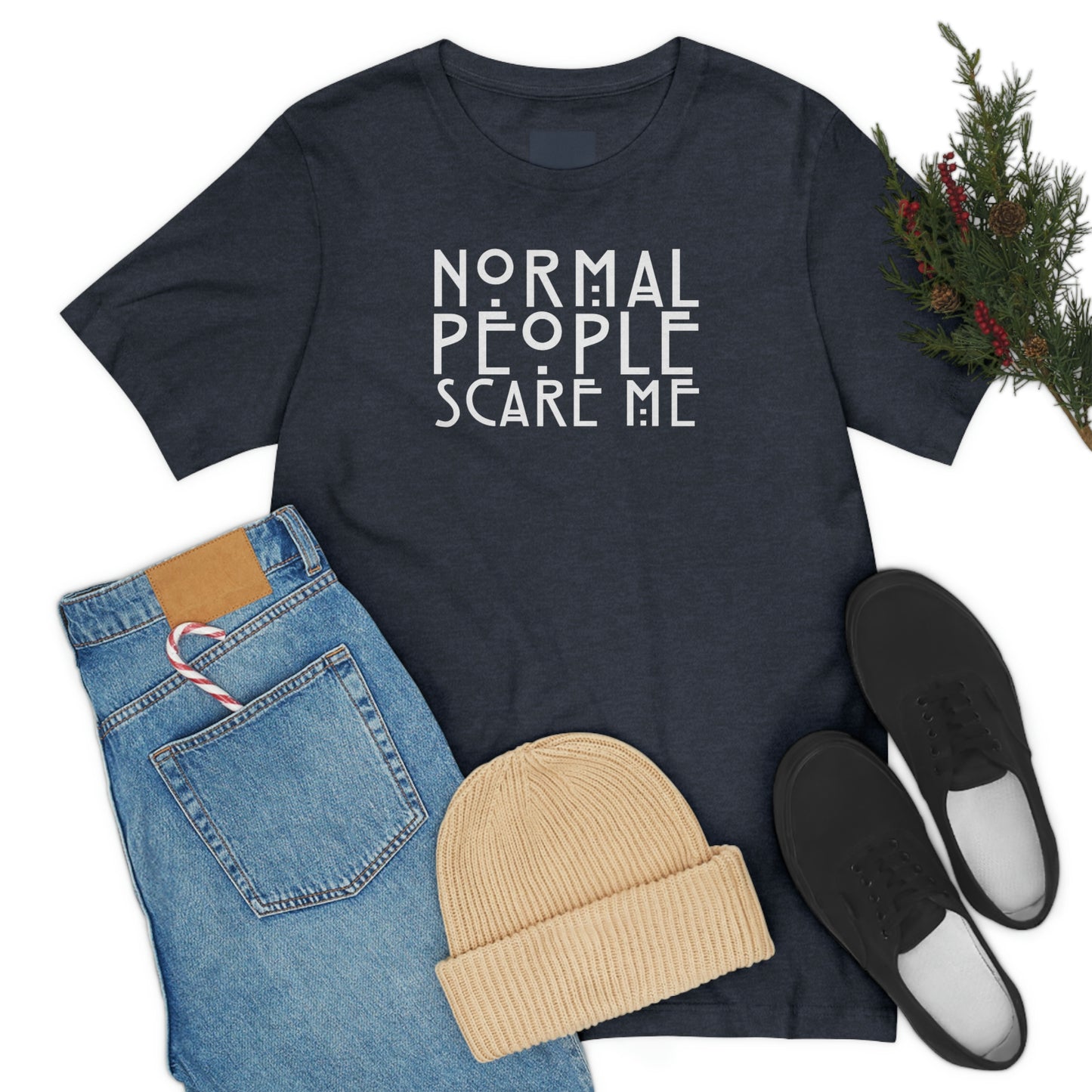 Normal People Scare Me White Font Unisex Jersey Short Sleeve Tee