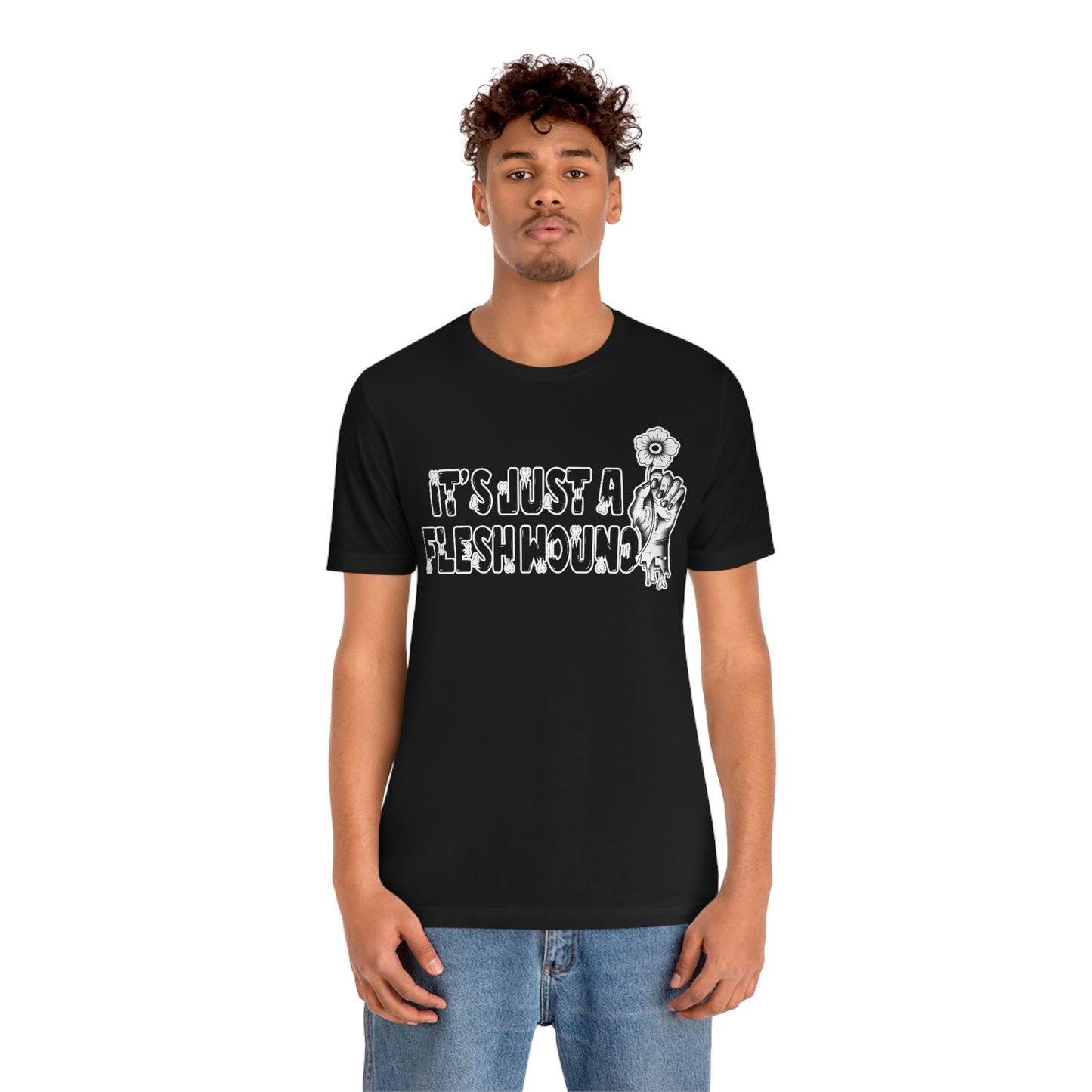 It's Just A Flesh Wound White Font Unisex Jersey Short Sleeve Tee