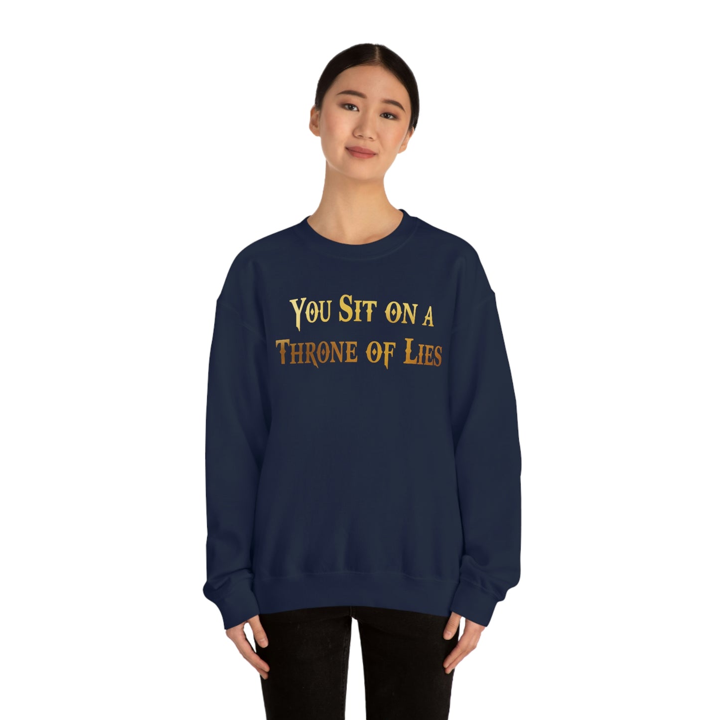 You Sit on A Throne of Lies Gold Font unisex heavy blend crewneck sweatshirt