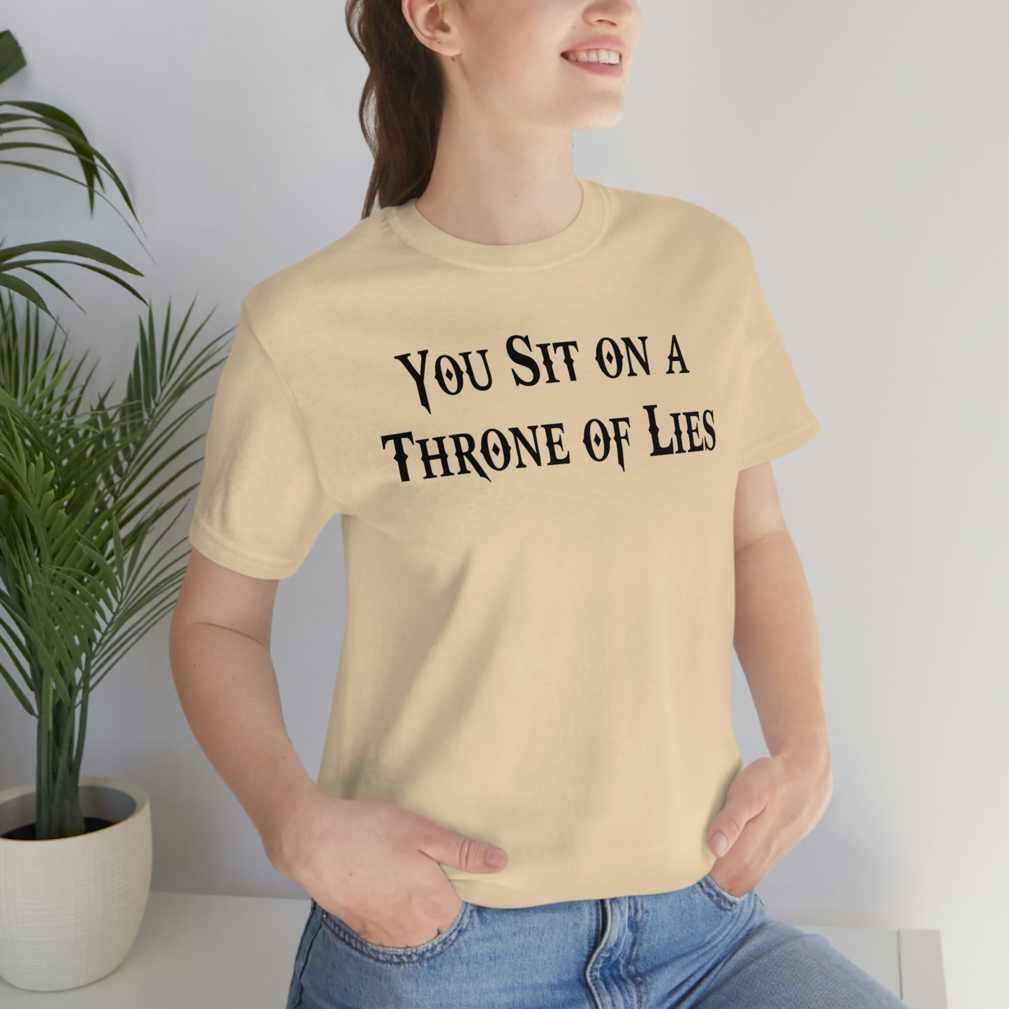 You Sit on A Throne of Lies Black Font Unisex Jersey Short Sleeve Tee