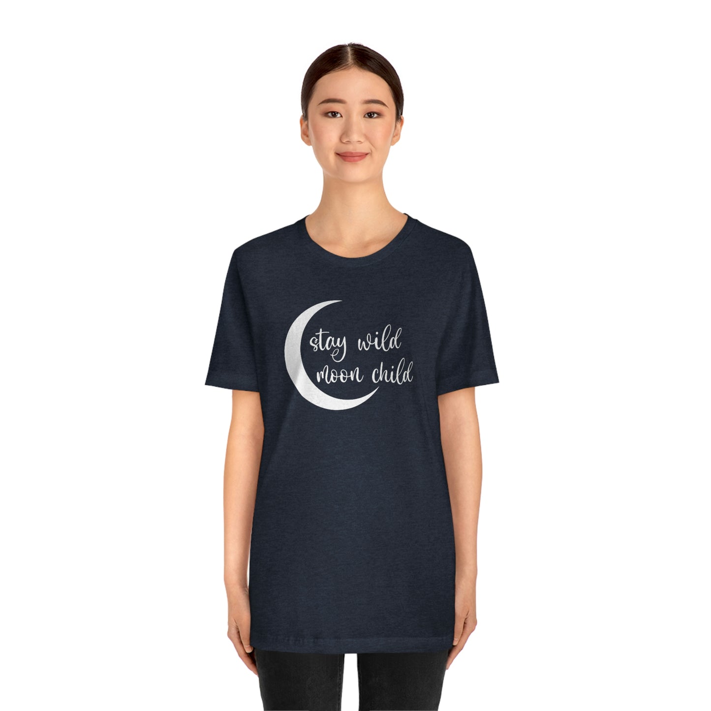 Stay Wild Moon Child White Font Unisex Jersey Short Sleeve Tee