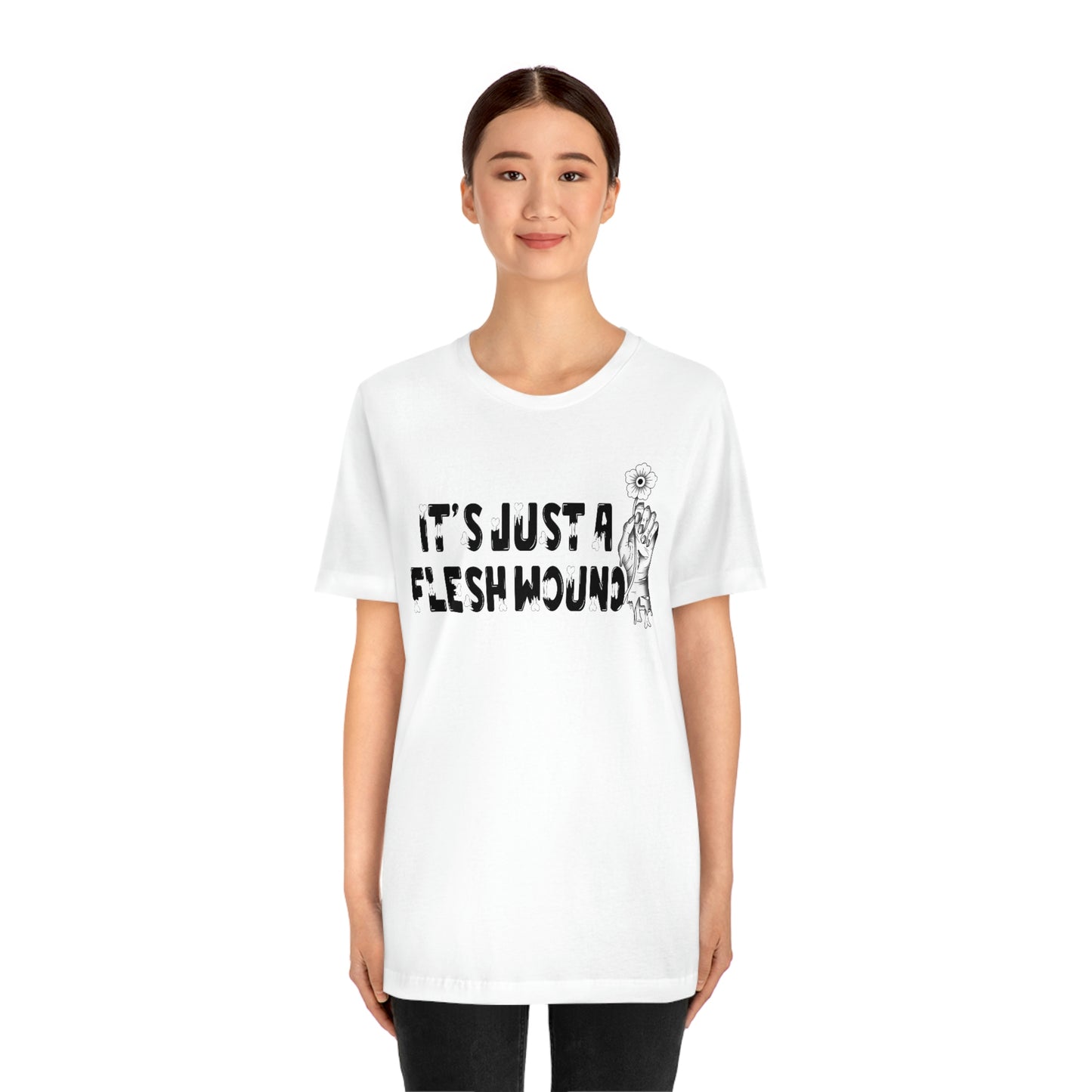 It's Just A Flesh Wound Unisex Jersey Short Sleeve Tee