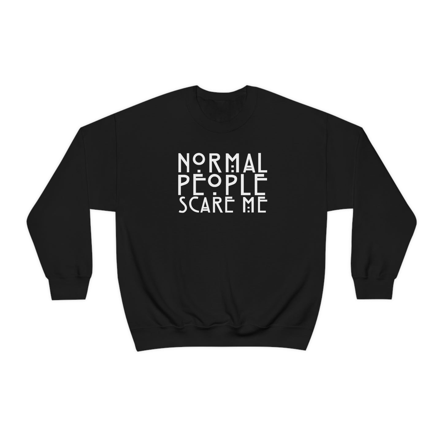 Normal People Scare Me White Font unisex heavy blend crewneck sweatshirt